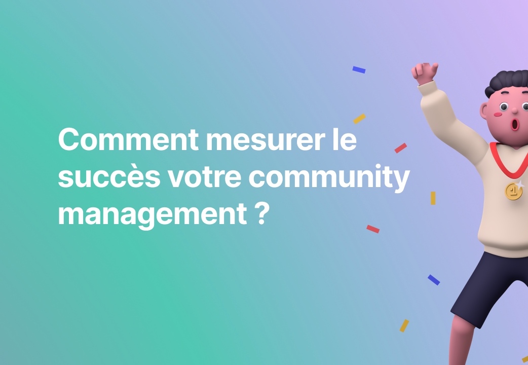 Miniature de l'article: "Comment mesurer le succès d de votre community management?"